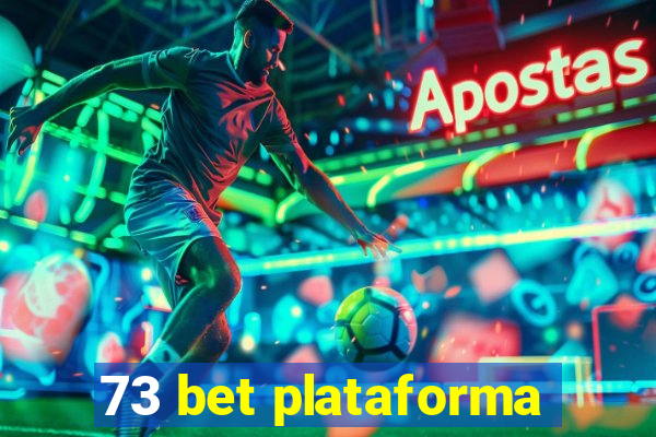 73 bet plataforma